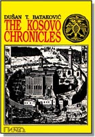 Dusan T. Batakovic: The Kosovo Chronicles
